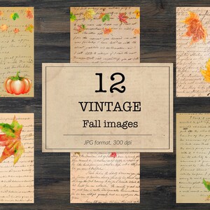 May include: Twelve vintage fall images in JPG format at 300 dpi. The images feature autumn leaves and pumpkins on a background of old handwritten text.