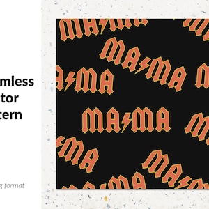 May include: A seamless vector pattern featuring the word "MAMA" repeated in a bold, orange-red font with a yellow outline on a black background. The word "MAMA" is stylized with a lightning bolt in the middle of the word.