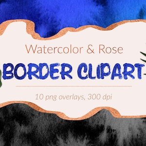 Watercolor and rose borders, watercolor border overlays, 10 png borders, back & royal blue watercolor overlays
