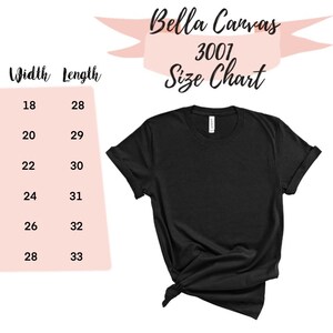 May include: A size chart for Bella Canvas 3001 t-shirts. The chart shows the width and length of the shirts in inches for sizes S through 3XL.