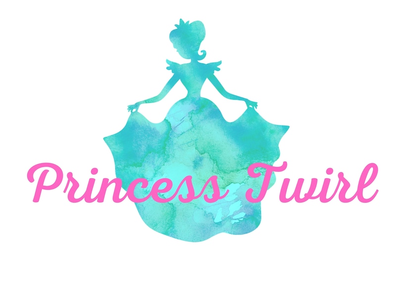 May include: A teal watercolour silhouette of a princess in a flowing gown, holding the edges of her skirt. The words "Princess Twirl" are written in pink script below the princess image, all on a white background.