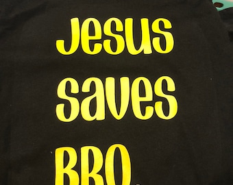 Jesus Saves Bro