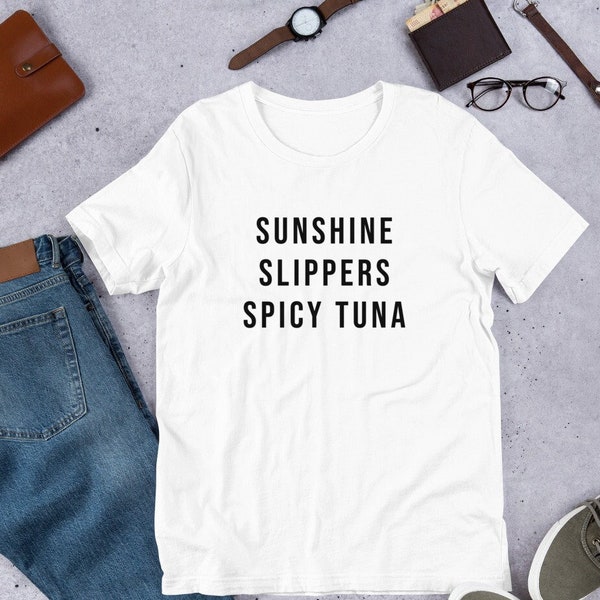 Sunshine Slippers Spicy Tuna unisex t-shirt Bella + Canvas Island Vacation Shirt Hawaii life shirt