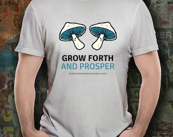 Grow Forth and Prosper Mushroom T-Shirt