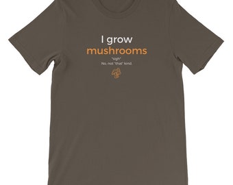 I Grow Mushrooms T-Shirt