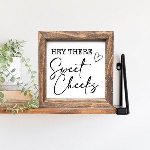 Hey There Sweet Cheeks, Funny Gift, Funny Bathroom Decor, Farmhouse Decor, image 1