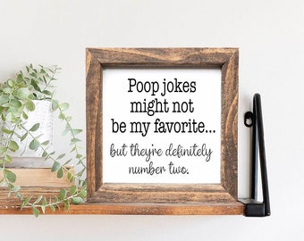 Poop Jokes Aren't My Favorite But Funny Bathroom Sign, Farmhouse Bathroom Sign, Rustic Decor, Bathroom Shelf Sign