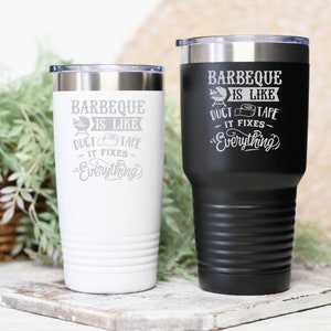 BBQ is Like Duct Tape Tumbler