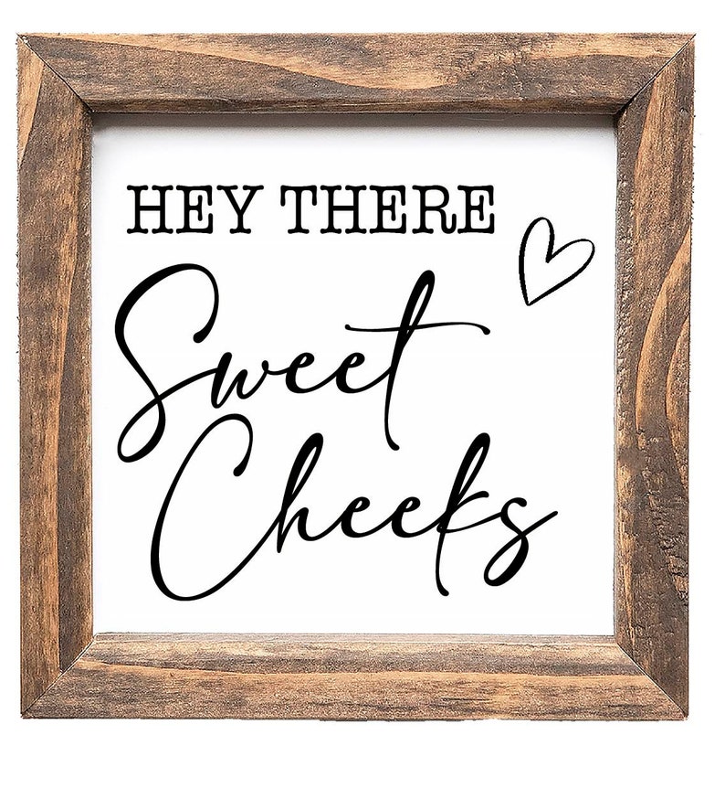 Hey There Sweet Cheeks, Funny Gift, Funny Bathroom Decor, Farmhouse Decor, image 3