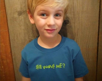 Snarky Kids Tee : Still Want Me?