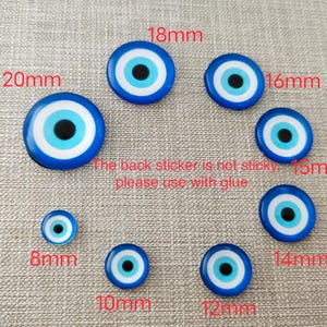 May include: Assortment of blue and white evil eye charms in various sizes, ranging from 8mm to 20mm. The back sticker is not sticky, please use with glue.