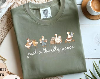 Just a thrifty goose shirt, Thrifting sweatshirt, gift for thrifter, cottage core sweatshirt, thrift aesthetic, antique lovers gift
