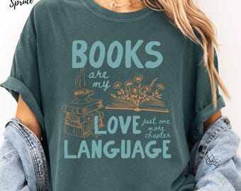 Books are my love language tee, Just one more chapter shirt, Coffee Lover Bookworm Gift, bookish gift, reading shirt, book lover gift