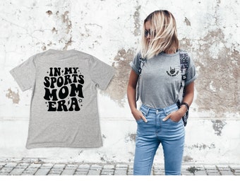 Sports Mom, In my Era, Sports Mom Era, Mama Shirt, Mom Shirt, Gifts for Mom, Basketball Mom, Cute Mom Shirt, Baseball Mom, Gifts