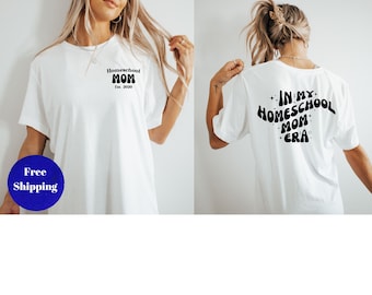 Custom Homeschool Shirt, In my Homeschool era shirt, Homeschool Mom, Homeschool Mama, Teachers Gift, Homeschool Life, Gifts for Mom, Gifts