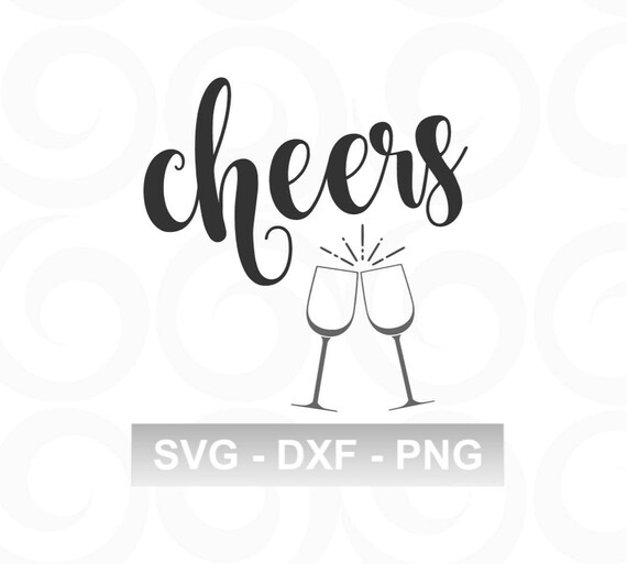 Cheers SVG Party SVG Wine Svg Glass Svg Celebration | Etsy