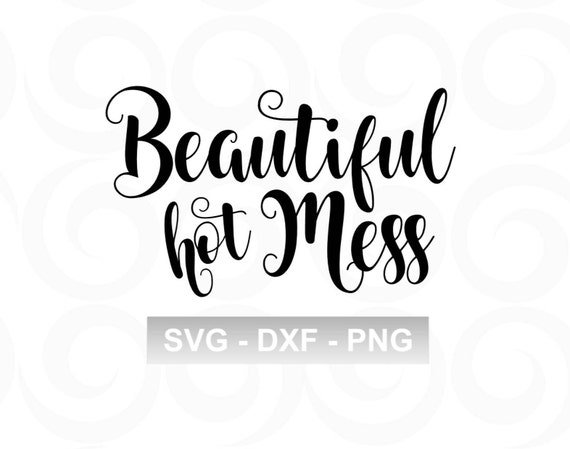 Download Beautiful SVG Hot Mess SVG SVG Sayings Funny Svg Shirt | Etsy