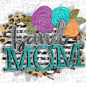Band clipart, band Mom, band mom shirt clipart, transparent PNG file for sublimation, band with flowers PNG, band shirt design