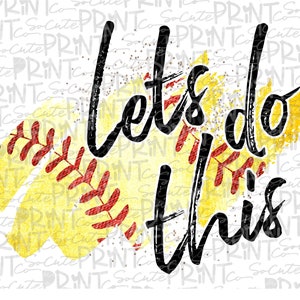 Softball Mom, Let&#39;s do this, softball clipart, PNG file for sublimation, softball mama PNG, printable, biggest fan softball