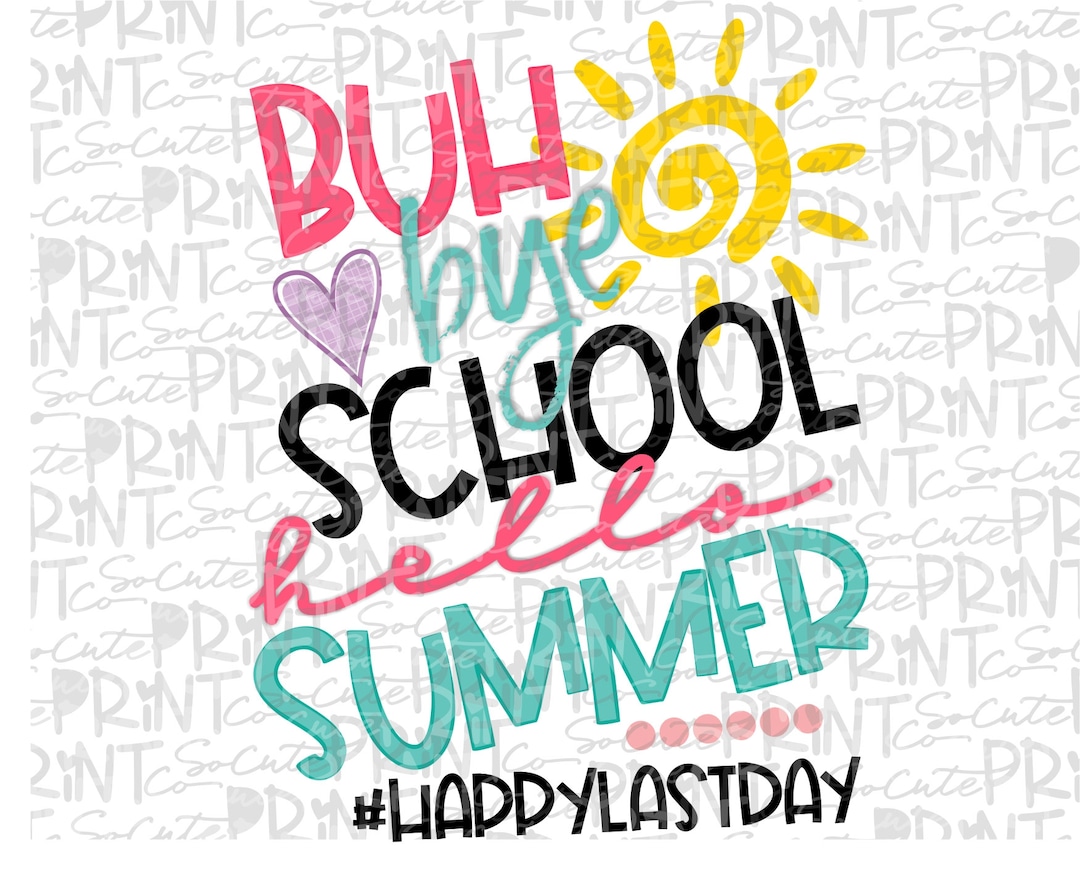 School Happy Last Day of School Clipart Bye School Hello Etsy