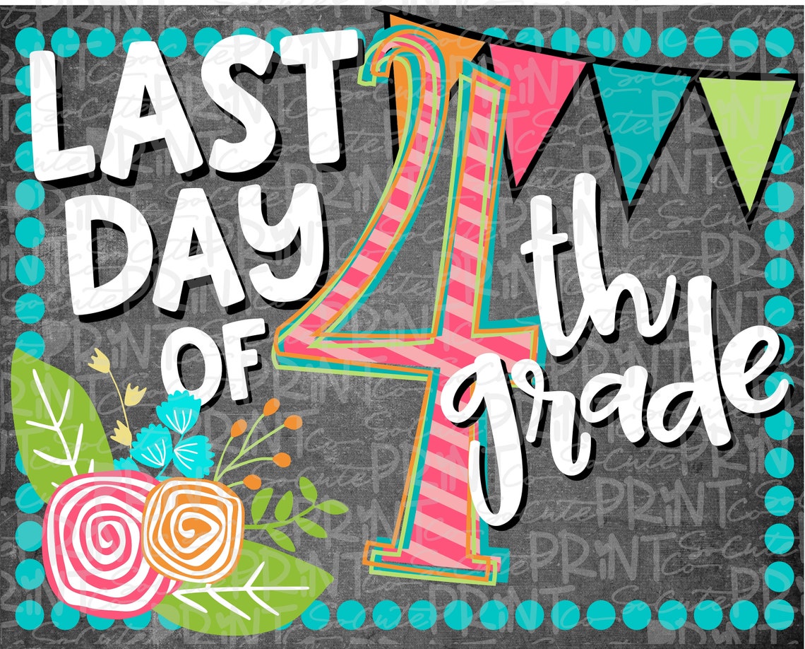 Last Day of School Sign Printable 4th Grade Graduation Last - Etsy