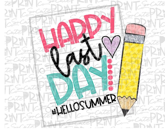 teacher printable pencil printable School PNG file for sublimation summer break Im outta here Happy last day of school clipart