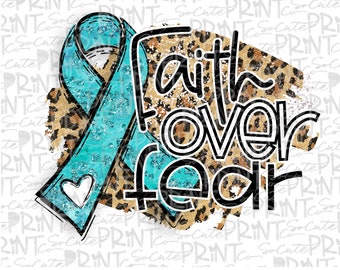 Awareness, Teal ribbon clipart, Faith over Fear, cancer awareness, png file for sublimation, Teal ribbon, Ovarian Cancer, sublimation design