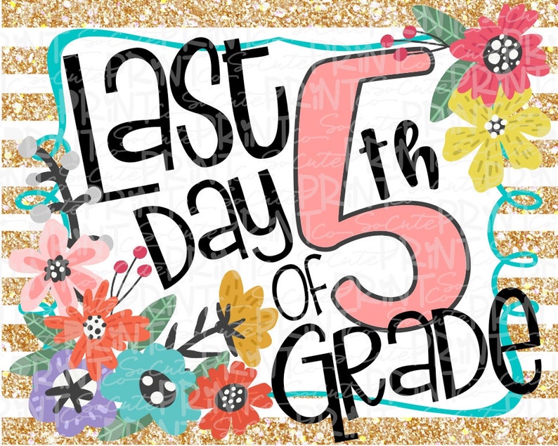 Last Day Of School Sign Printable 5th Grade Graduation Last Etsy España