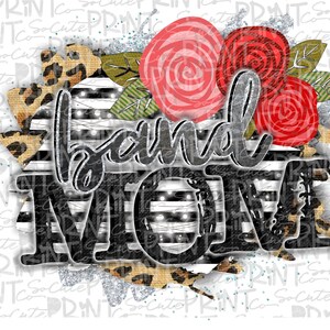 Band clipart, band Mom, band mom shirt clipart, transparent PNG file for sublimation, band with flowers PNG, band shirt design