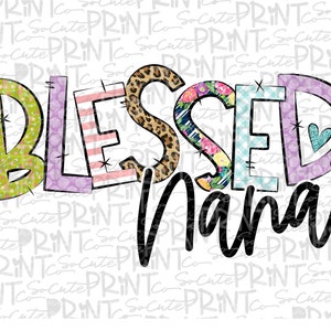 Blessed Nana, blessed shirt design, transparent PNG file for sublimation, Mothers Day PNG, simply blessed printable, grandma clipart