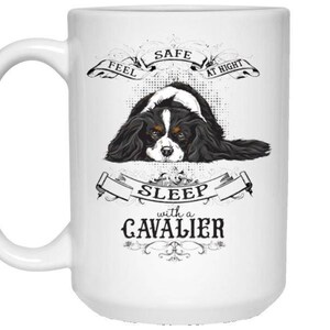 Cavalier King Charles Spaniel Gifts, Coffee Mug - Feel Safe At Night Sleep With a Cavalier, Cavalier mom gifts, dog mom coffee cup