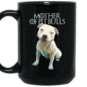 Pit Bull Mug, Pit Bull Gifts, pitbull mug, pit bull gifts for women, girls, Mother of Pit Bulls, coffee mug for pit bull mom, pit bull mama