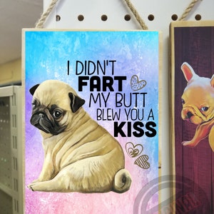 Pug Gift, Put Art, Pug Lover, Dog Sign, Funny Gift for Dog mom, or, Dog dad, Pug mom, pug life, pug baby  puppy home decor