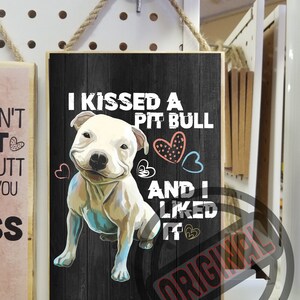 Dog Sign, Pit Bull Art, Pit Bull gift, wooden sign home decor, for pit bull mom, or dogfather, funny sign for dog mom, dog dad, pitbull gift