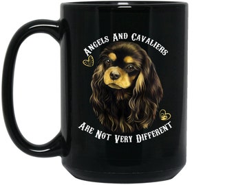 Cavalier King Charles Spaniel Art, Black And Tan Cavalier King Charles Spaniel Coffee Mug - Angels And Cavaliers Are Not Very Different