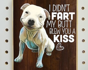 Dog Sign, Pit Bull Art, Pit Bull gift, wooden sign home decor, for pit bull mom, or dogfather, funny sign for dog mom, dog dad, pitbull gift