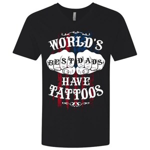 Dad shirt, Gift for Dad with Tattoos, World&#39;s Best Dads Have Tattoos Premium Quality T-shirt for Men, fathers day shirt, Dad Birthday Shirt