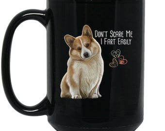 Corgi gift, corgi mug, welsh corgi, Don't Scare Me I Fart Easily, corgi gifts, funny gift, corgi lover, dog mom gift, pet lover gift