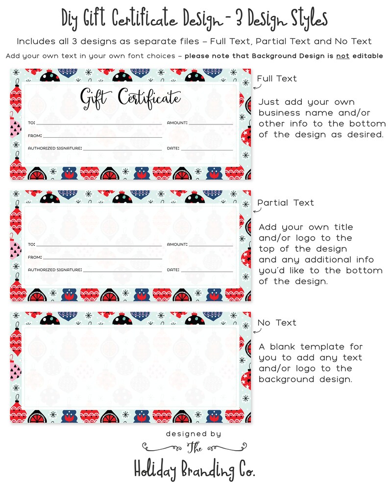 Add your text in your chosen fonts Coordinating Designs Available! Holiday Ornaments Gift Certificate Design 3 Styles included