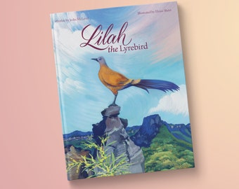 Lilah the Lyrebird - Blue Mountains children's book - hardcover - by Jodie McLeod, illustrated by Eloise Short