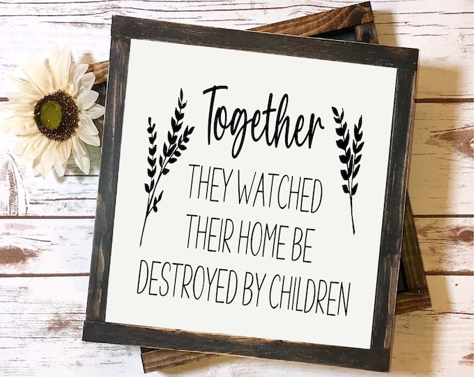 Together They Watched Their Home Be Destroyed By Children Svg, Sarcastic Svg, Adult Humour Svg, Family Svg, Funny Svg, Sarcastic Png, Parent