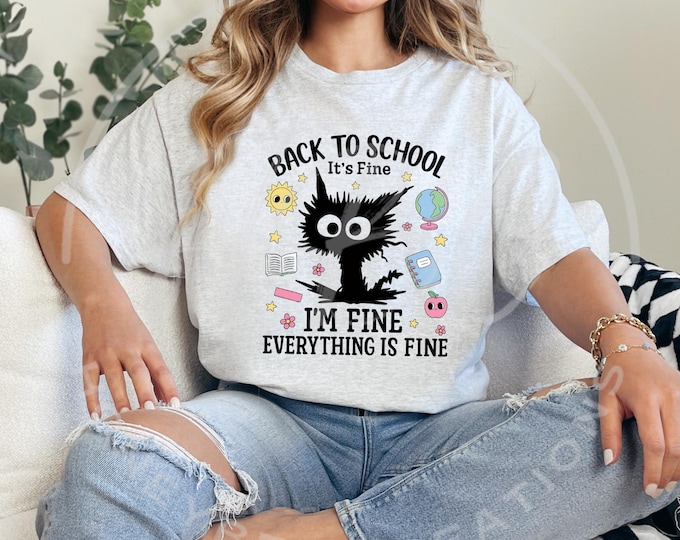 Back To School Png, I'm Fine Svg, Sarcastic Svg, First Day Of School Svg, Teacher Svg, Everythings Fine Svg, School Spirit Png, Black Cat