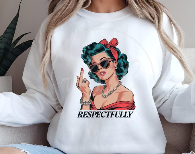 Respectfully Png, Middle Finger Png, Retro Vintage Sassy Png, Trendy Vintage Retro Funny Png, Sarcastic Retro Png, Funny Retro Sassy Png