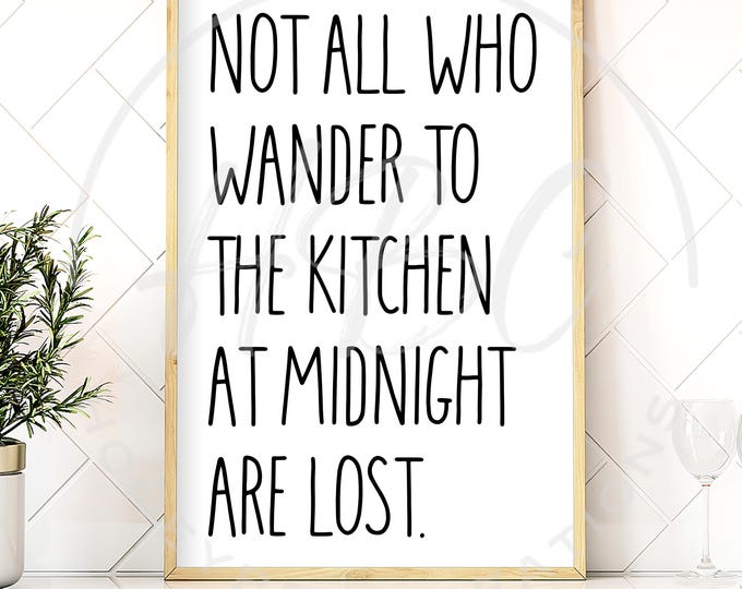 Not All Who Wander To The Kitchen Are Lost Svg, Sarcastic Svg, Adult Humour Svg, Dad Svg, Mom Svg, Kitchen Svg, Midnight Snack, Funny Svg