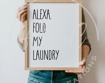 Alexa Fold My Laundry Svg, Instant Download, Laundry Svg, Funny Laundry Svg, Funny Svg, Sarcastic Svg, Mom Svg, Motherhood Svg, Sassy Svg