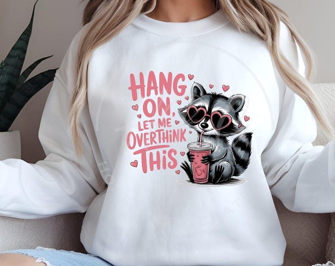 Hold On Let Me Overthink This Svg, Adult Humour Svg, Trash Panda Png, Sarcastic Svg, Raccoon Shirt Png, T Shirt Designs, Coquette, Sassy