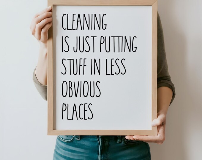 Cleaning Is Just Putting Stuff In Less Obvious Places Svg, Cleaning House Svg, Mom Life Svg, Funny Svg, Sarcastic Svg, House Svg, Mom Svg