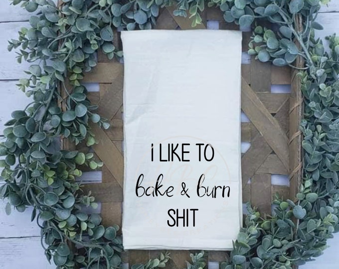 I Like To Bake And Burn Shit Svg, Funny Svg, Sarcastic Png, Baking Svg, Kitchen Svg, Sarcastic Svg, Adult Humour Svg, Funny Baking Svg