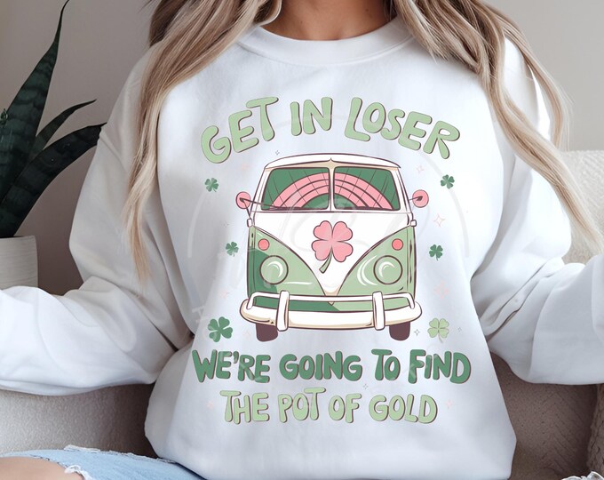 Retro St Patricks Day Get In Loser Were Going To Find The Pot Of Gold, St Patricks Day Shirt Design, St Patricks Day Png, Shamrocks Png,