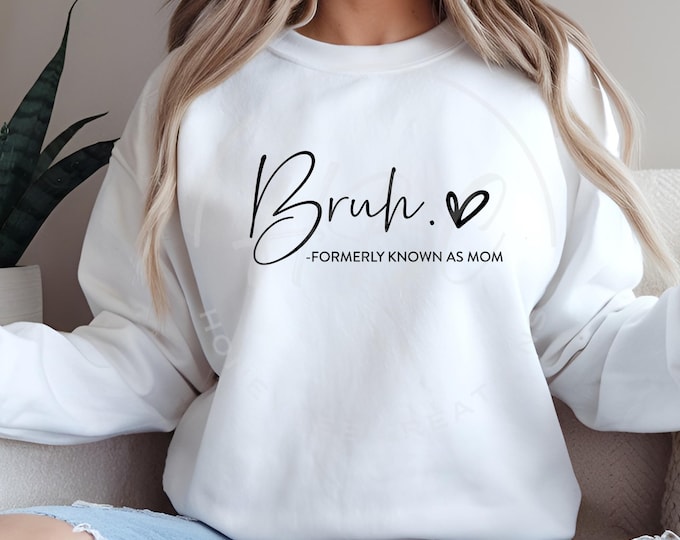 Bruh Formerly Known As Mom Svg, Adult Humour Svg, Mom Svg, Sarcastic Svg, T Shirt Design, Sarcastic Png, Funny Svg, Boy Mom Svg, Heart Svg